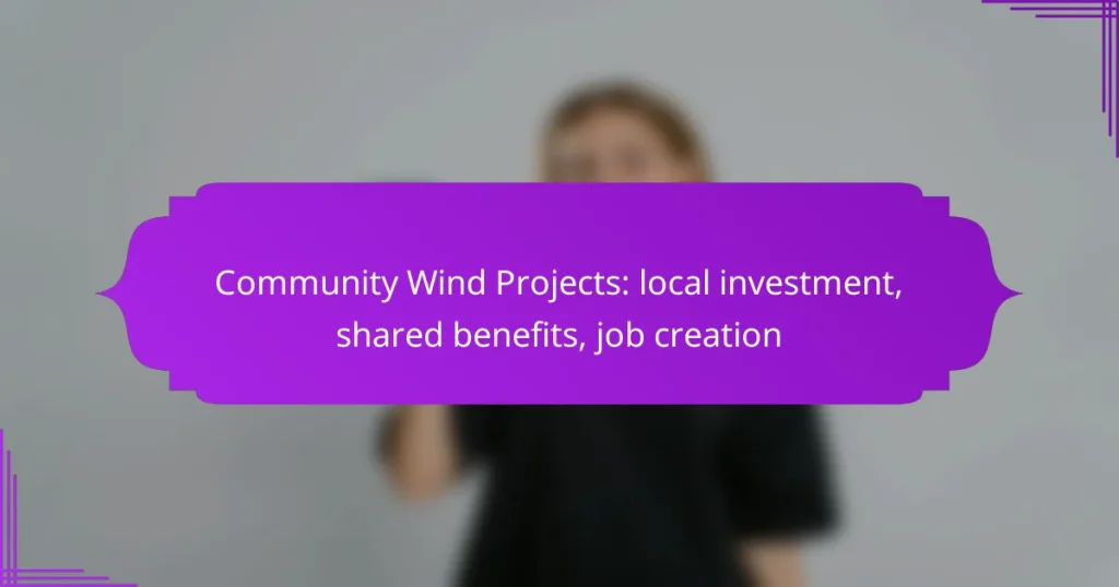 Community Wind Projects: local investment, shared benefits, job creation