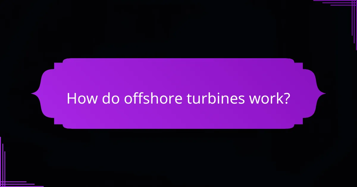 How do offshore turbines work?