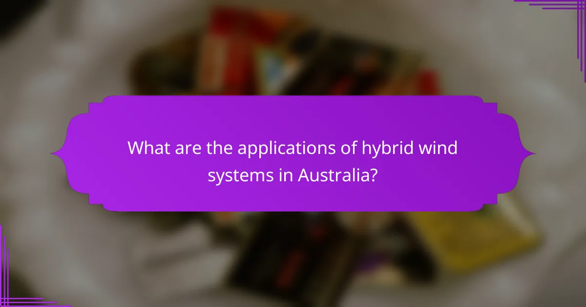 What are the applications of hybrid wind systems in Australia?