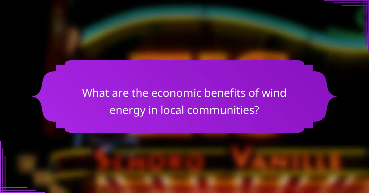 What are the economic benefits of wind energy in local communities?