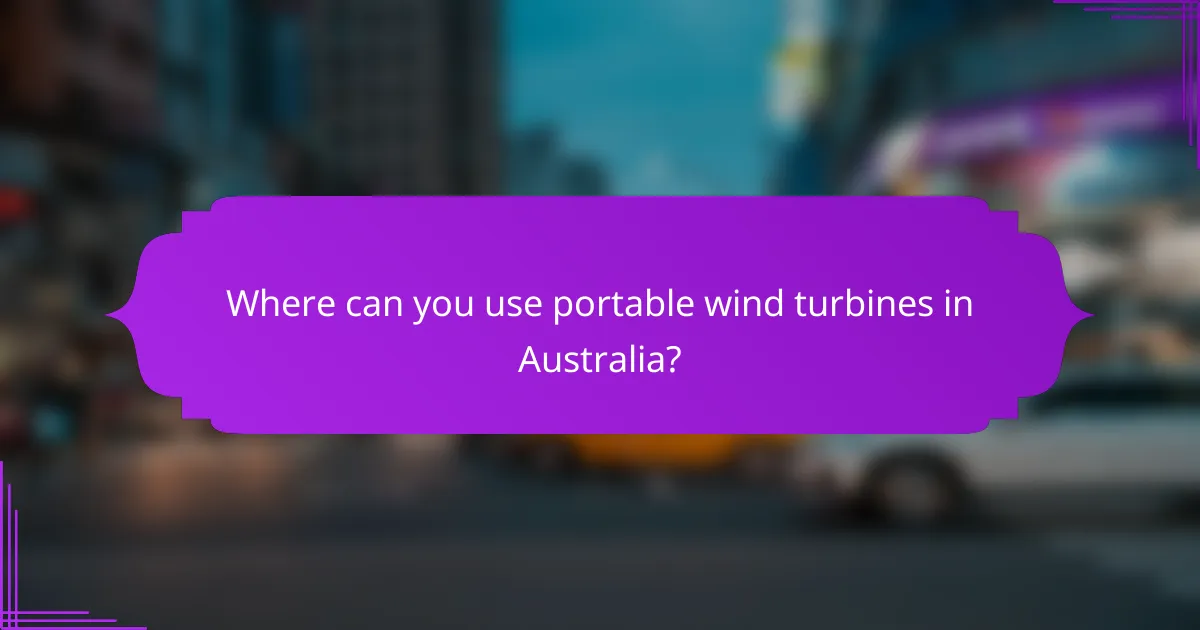 Where can you use portable wind turbines in Australia?